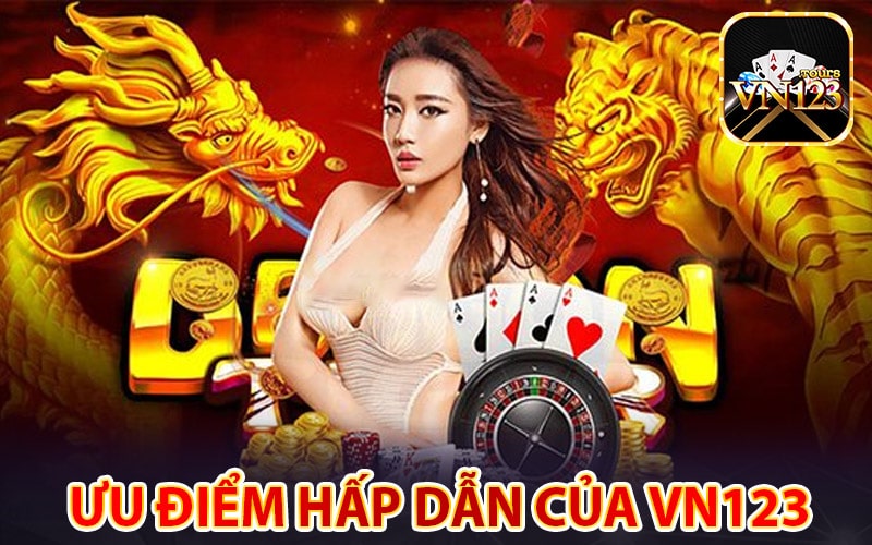 Những ưu điểm hấp dẫn mà nhà cái vn123 cung cấp